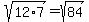 sqrt%2812%2A7%29+=+sqrt%2884%29