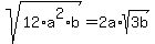 sqrt%2812%2Aa%5E2%2Ab%29=2a%2Asqrt%283b%29