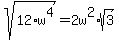 sqrt%2812%2Aw%5E4%29=2w%5E2%2Asqrt%283%29