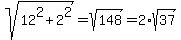 sqrt%2812%5E2%2B2%5E2%29+=+sqrt%28148%29+=+2%2Asqrt%2837%29