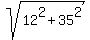sqrt%2812%5E2+%2B+35%5E2%29