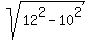 sqrt%2812%5E2-10%5E2%29