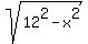 sqrt%2812%5E2-x%5E2%29