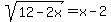 sqrt%2812+-+2x%29+=+x+-+2