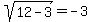 sqrt%2812-3%29=-3