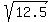 sqrt%2812.5%29