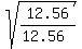 sqrt%2812.56%2F%2812.56%29%29