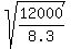 sqrt%2812000%09%2F8.3%29