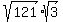 sqrt%28121%29%2Asqrt%283%29