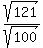 sqrt%28121%29%2Fsqrt%28100%29