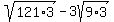sqrt%28121%2A3%29-3sqrt%289%2A3%29