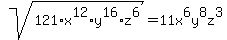 sqrt%28121%2Ax%5E12%2Ay%5E16%2Az%5E6%29=11x%5E6y%5E8z%5E3