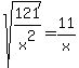 sqrt%28121%2Fx%5E2%29=11%2Fx