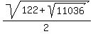 sqrt%28122+%2B+sqrt%2811036%29%29%2F2