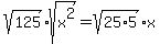 sqrt%28125%29%2Asqrt%28x%5E2%29+=+sqrt%2825%2A5%29%2Ax
