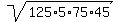 sqrt%28125%2A5%2A75%2A45%29