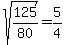 sqrt%28125%2F80%29=5%2F4
