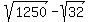 sqrt%281250%29+-+sqrt%2832%29