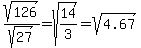 sqrt%28126%29%2Fsqrt%2827%29+=+sqrt%2814%2F3%29+=+sqrt%284.67%29