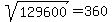 sqrt%28129600%29+=+360