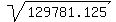 sqrt%28129781.125%29