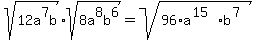sqrt%2812a%5E7b%29%2Asqrt%288a%5E8b%5E6%29=sqrt%2896%2Aa%5E%2815%29%2Ab%5E%287%29%29