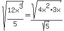 sqrt%2812x%5E3%2F5%29+=+sqrt%284x%5E2%2A3x%29%2Fsqrt%285%29