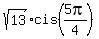 sqrt%2813%29%2Acis%285pi%2F4%29