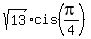 sqrt%2813%29%2Acis%28pi%2F4%29