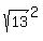 sqrt%2813%29%5E2