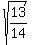 sqrt%2813%2F14%29