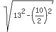 sqrt%2813%5E2+-+%2810%2F2%29%5E2%29