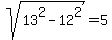 sqrt%2813%5E2+-+12%5E2%29+=+5