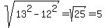 sqrt%2813%5E2+-+12%5E2%29+=+sqrt%2825%29+=+5