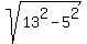 sqrt%2813%5E2+-+5%5E2%29