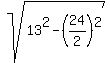 sqrt%2813%5E2-%2824%2F2%29%5E2%29