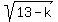 sqrt%2813-k%29