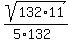 sqrt%28132%2A11%29%2F%285%2A132%29