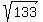 sqrt%28133%29