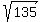 sqrt%28135%29