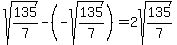 sqrt%28135%2F7%29-%28-sqrt%28135%2F7%29%29=2sqrt%28135%2F7%29