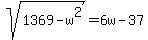 sqrt%281369-w%5E2%29=6w-37