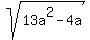 sqrt%2813a%5E2-4a%29