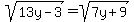 sqrt%2813y-3%29+=++sqrt%287y%2B9%29