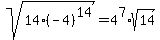 sqrt%2814%28-4%29%5E14%29=4%5E7%2Asqrt%2814%29