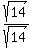 sqrt%2814%29%2Fsqrt%2814%29