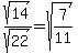 sqrt%2814%29%2Fsqrt%2822%29=sqrt%287%2F11%29