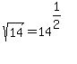 sqrt%2814%29=14%5E%281%2F2%29%5E%22%22