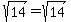 sqrt%2814%29=sqrt%2814%29