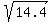 sqrt%2814.4%29